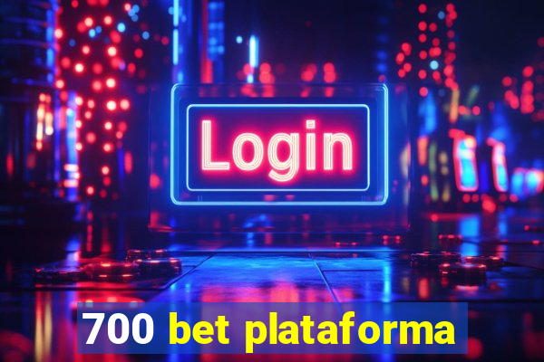 700 bet plataforma